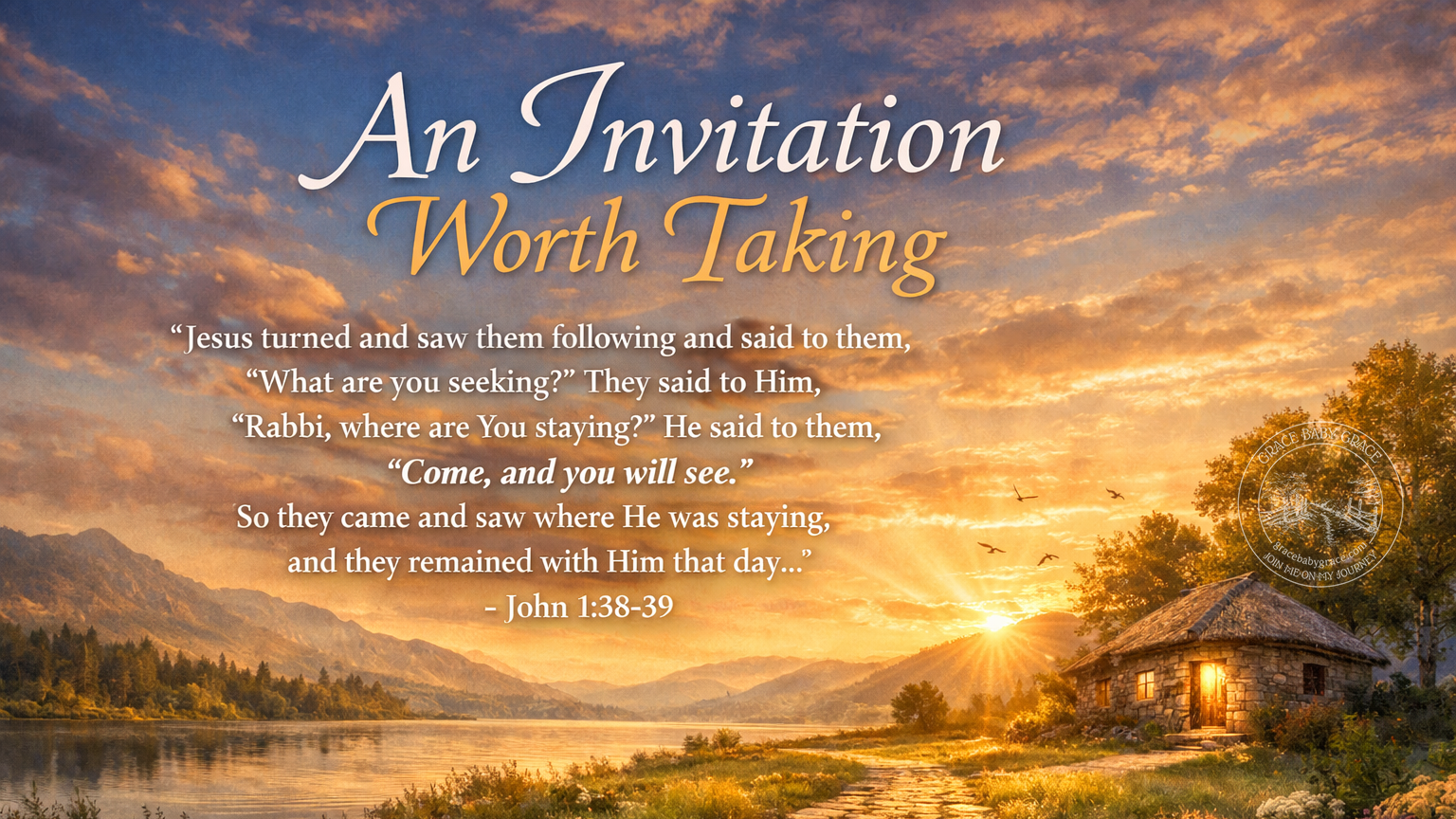 Wide devotional image titled An Invitation Worth Taking inspired by John 1:38–39, showing a sunlit path leading to a small home beside a calm lake, symbolizing Jesus’ invitation to come and see and remain with Him.