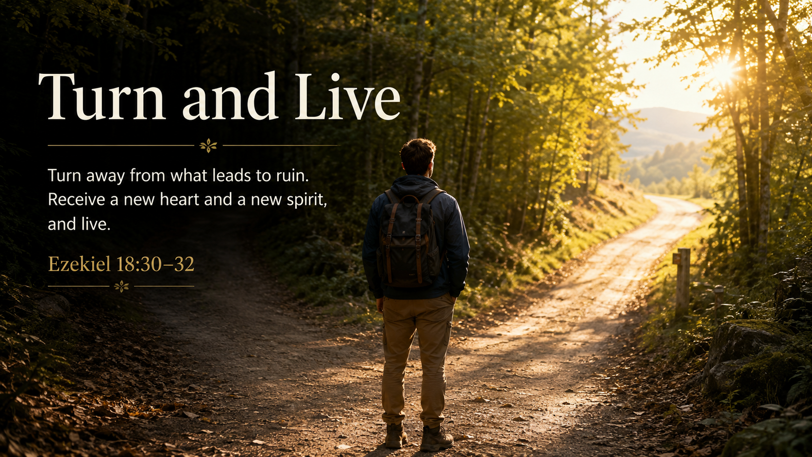 Turn and Live: A wide 16:9 photo-realistic image of a person standing at a fork in a wooded path, turning toward a sunlit road that leads out of shadow. The image includes the title Turn and Live and a paraphrase of Ezekiel 18:30–32.