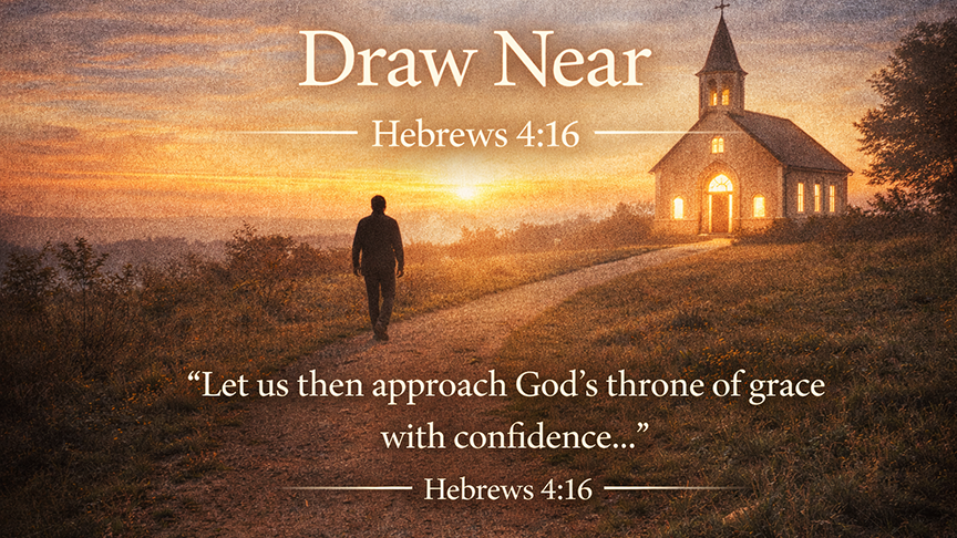 Draw Near — A wide 16:9 photo-realistic image of a person walking along a quiet path toward a softly illuminated chapel at sunrise, symbolizing approaching God’s throne of grace. The image includes the title Draw Near and the most pertinent text from Hebrews 4:16.